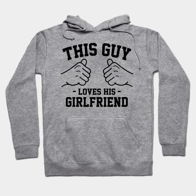 This guy loves his girlfriend Hoodie by Lazarino